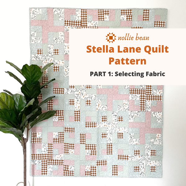 Stella Lane Quilt:  Fabric Selection