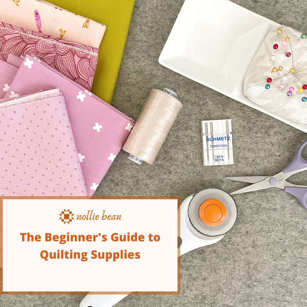 The Beginner's Guide to Quilting Supplies!