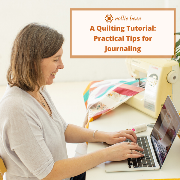 Practical Tips for Journaling Your Quilting Journey