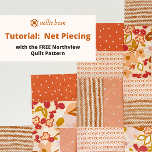 Tutorial:  Net Piecing with the Northview Quilt