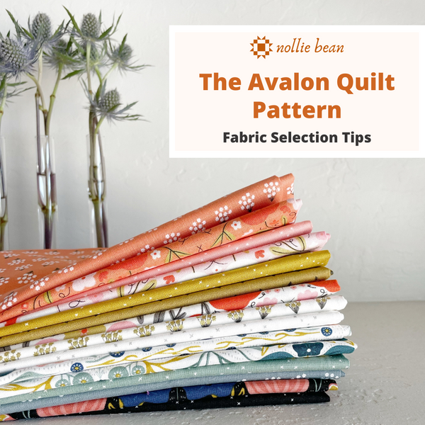 Fabric Selection tips for the Avalon Quilt